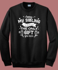 Being My Sibling Ugly Christmas Sweatshirt