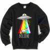 Believe in Alien and Unicorn Sweatshirt