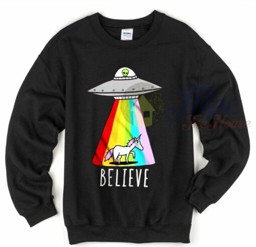 Believe in Alien and Unicorn Sweatshirt