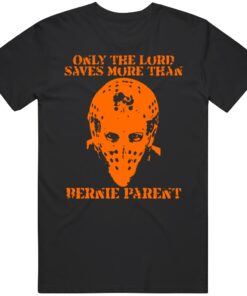 Bernie Parent Only The Lord Saves Philadelphia Hockey Fan T Shirt Bernie Parent Only The Lord Saves Philadelphia Hockey Fan T Shirt