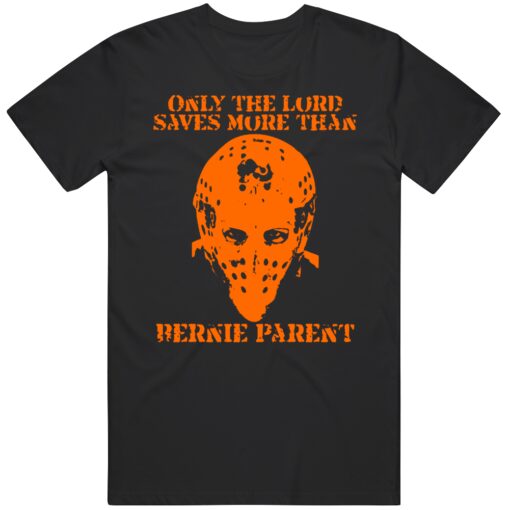 Bernie Parent Only The Lord Saves Philadelphia Hockey Fan T Shirt