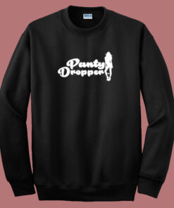 Best Panty Dropper Sweatshirt Best Panty Dropper Sweatshirt