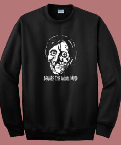 Beware The Moon David Sweatshirt Beware The Moon David Sweatshirt