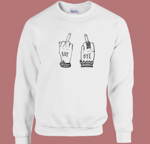 Beyonce Middle Fingers Boy Bye Sweatshirt