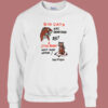 Big Cats Are Dangerous Funny Sweatshirt