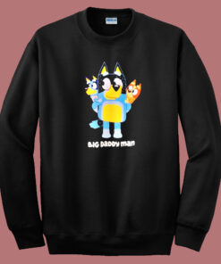 Big Daddy Man Bluey Sweatshirt Big Daddy Man Bluey Sweatshirt