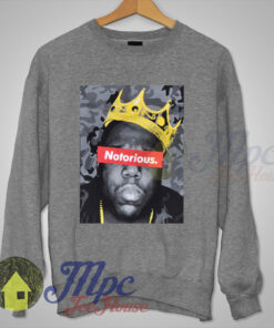 Big Notorious Biggie King Hiphop Legend Sweatshirt Big Notorious Biggie King Hiphop Legend Sweatshirt