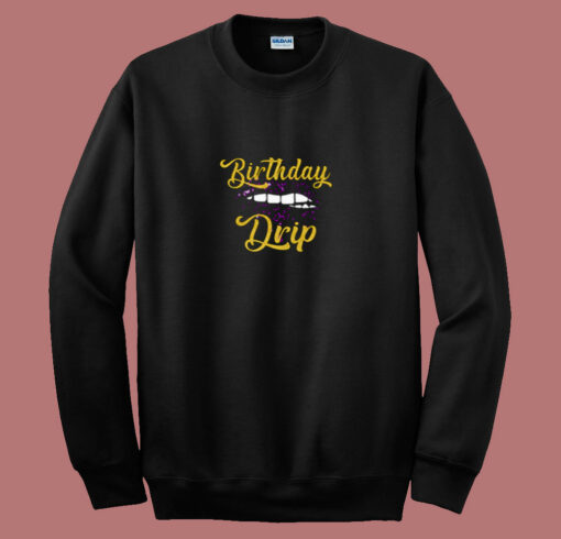 Birthday Drip 80s Sweatshirt