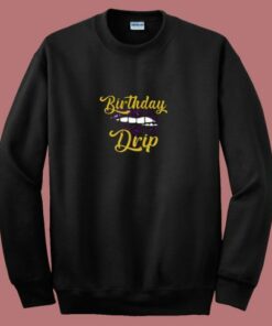 Birthday Drip 80s Sweatshirt