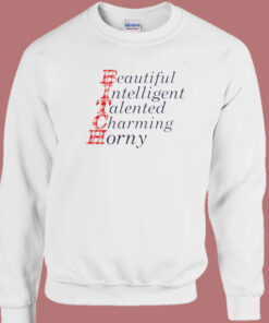 Bitch Beautiful Intelligent Talented Sweatshirt Bitch Beautiful Intelligent Talented Sweatshirt
