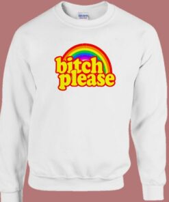 Bitch Please Rainbow Sweatshirt 1 Bitch Please Rainbow Sweatshirt 2
