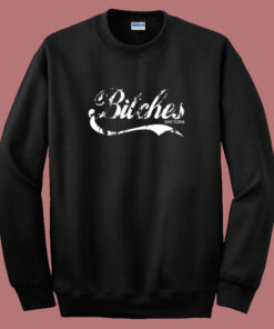 Bitches And Coke Parody Sweatshirt