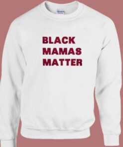 Black Mamas Matter Sweatshirt 1 Black Mamas Matter Sweatshirt 2