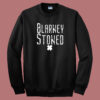 Blarney Stoned Vintage 80s Sweatshirt