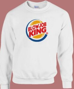 Blowjob King Parody Sweatshirt Blowjob King Parody Sweatshirt