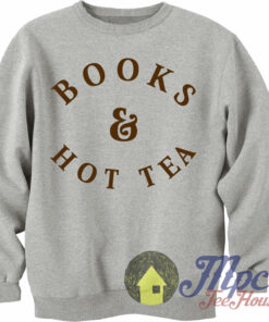 Books Hot Tea Unisex Sweatshirt 1