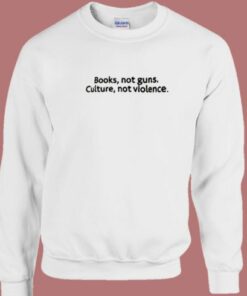 Books Not Guns Culture 80s Sweatshirt 1 Books Not Guns Culture 80s Sweatshirt 2