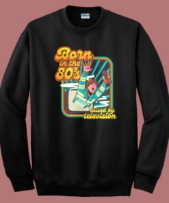 Born In The Eighties Sweatshirt