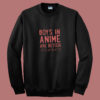 Boys In Anime Are Better 80s Sweatshirt