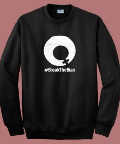 Break The Bias Sweatshirt