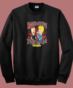 Breaking The Law The Beavis Sweatshirt