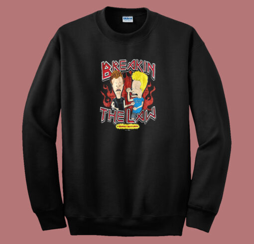 Breaking The Law The Beavis Sweatshirt