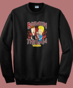 Breaking The Law The Beavis Sweatshirt