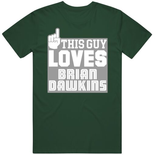 Brian Dawkins This Guy Loves Philadelphia Football Fan T Shirt