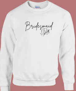 Bridesmaid Flower 80s Sweatshirt 1