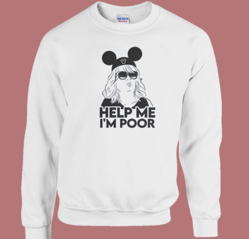 Bridesmaids Help Me Im Poor Sweatshirt