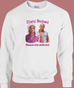 Broken Because She Believed Sweatshirt 1
