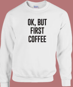 But First Coffee 80s Sweatshirt 1