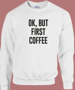 But First Coffee 80s Sweatshirt 2