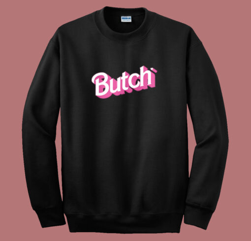 Butch Lesbian Gay Sweatshirt