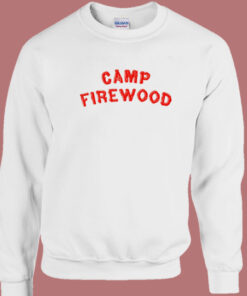 Camp Firewood On Sale Sweatshirt
