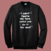 Can You Taste My Lips Sweatshirt