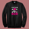 Captain Mom Funny Pirate 80s Sweatshirt