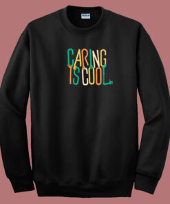Caring Is Cool Lettering 80s Sweatshirt 1