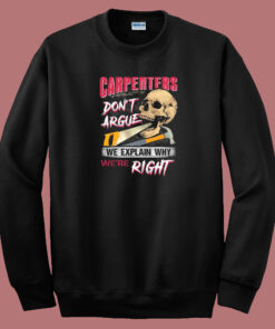 Carpenters Dont Argue We Explain 80s Sweatshirt 1