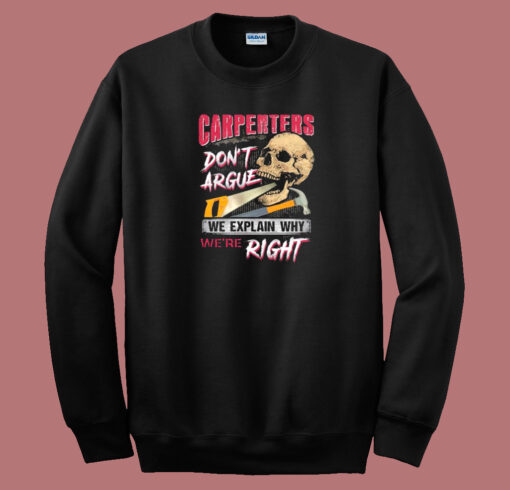 Carpenters Dont Argue We Explain 80s Sweatshirt