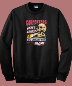 Carpenters Dont Argue We Explain 80s Sweatshirt 1 Carpenters Dont Argue We Explain 80s Sweatshirt 2