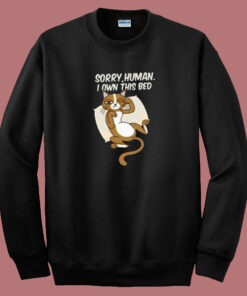 Cat I Own This Bed Meme 80s Sweatshirt