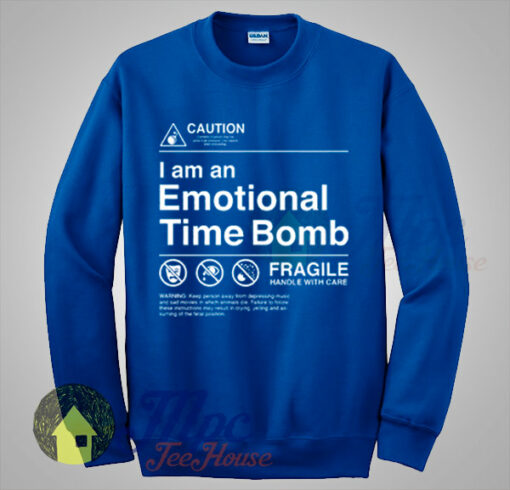 Caution I Am an Emotional Time Bomb Sweatshirt