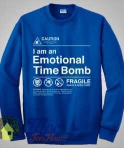 Caution I Am an Emotional Time Bomb Sweatshirt