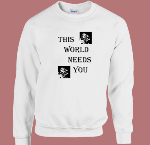 Chanwoo This World Needs You Sweatshirt