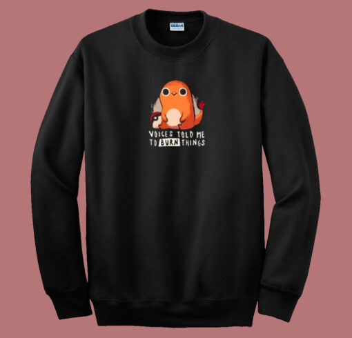 Charmander Voice Told Me 80s Sweatshirt