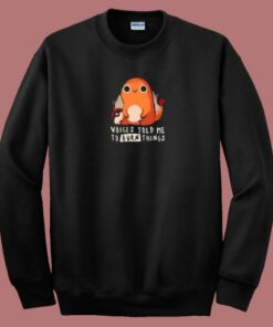 Charmander Voice Told Me 80s Sweatshirt