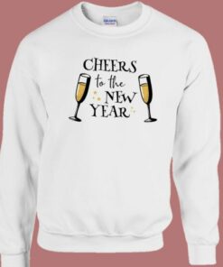 Cheers To The New Year Sweatshirt