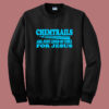 Chemtrails Are Just Lines Of Coke For Jesus Sweatshirt