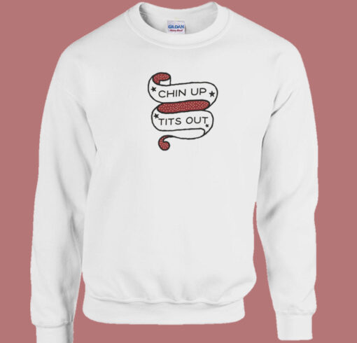 Chin Up Tits Out 80s Sweatshirt On Sale